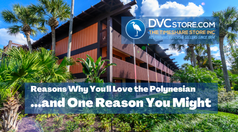 Reasons Why You'll Love the Polynesian...and One Reason You Might Not
