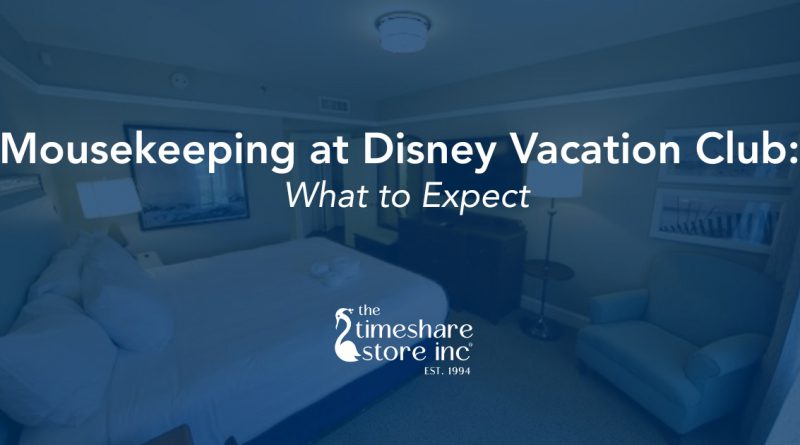 Mousekeeping at Disney Vacation Club