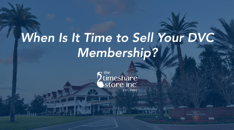When Is It Time to Sell Your DVC Membership?